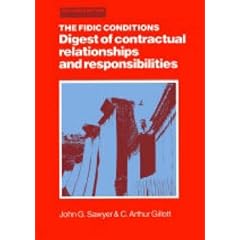The FIDIC Conditions: Digest of Contractual Relationships and Responsibilities