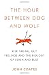 The Hour Between Dog and Wolf: Risk Taking, Gut Feelings and the Biology of Boom and Bust