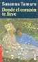 Donde El Corazon Te Lleve / Where the Heart Takes You (Novela (Booket Numbered)) (Spanish Edition)