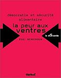 D�mocratie et s�curit� alimentaire : La peur aux ventres