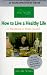 Books : How to Live a Healthy Life: A Handbook to Better Health (Jan de Vries Healthcare)