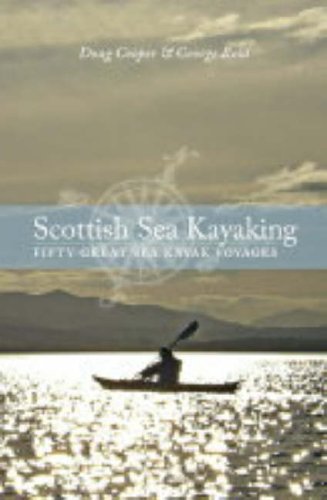 Scottish Sea Kayaking: Fifty Great Sea Kayak Voyages