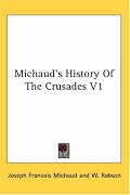 Michaud's History Of The Crusades V1