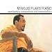 Mingus
Plays
Piano