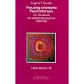 Focusing-orientierte Psychotherapie. Ein Handbuch der erfahrungsgeleiteten Methode