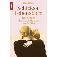 Schicksal Lebensborn. Die Kinder der Schande und ihre Mütter. (Taschenbuch)