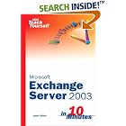 Click here to buy  Sams Teach Yourself Exchange Server 2003 in 10 Minutes (Sams... by James Walker.