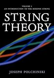String Theory, Vol. 1 : An Introduction to the Bosonic String (Cambridge Monographs on Mathematical Physics)