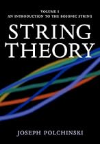 String Theory: Introduction to the Bosonic String: Introduction to the Bosonic String v. 1 (Cambridge Monographs on Mathematical Physics)