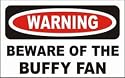 BEWARE OF THE BUFFY FAN T-Shirt for Adult Large