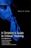 A Christians Guide to Critical Thinking