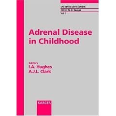 Adrenal Disease in Childhood: Clinical and Molecular Aspects (Endocrine Development) by I. A. Hughes and Adrian J. L. Clark