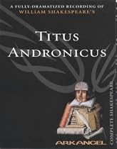 Titus Andronicus (Arkangel Complete Shakespeare)