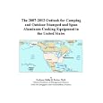 The 2007-2012 Outlook for Camping and Outdoor Stamped and Spun Aluminum Cooking Equipment in the United States