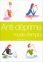 Anti d&eacute;prime mode d'emploi