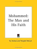 Mohammed: The Man and His Faith