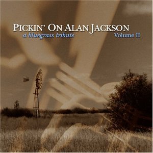 CD-Charts  Search : Pickin' on Alan Jackson, Vol. 2