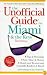 The Unofficial Guide to Miami and the Keys (Frommer's Unofficial Guides Travel Series)