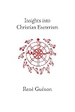 Insights into Christian Esoterism