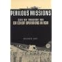 Perilous Missions: Civil Air Transport and CIA Covert Operations in Asia