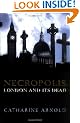 Necropolis: London and Its Dead