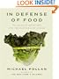 In Defense of Food: An Eater's Manifesto