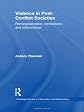 Violence in post-conflict societies : remarginalisation, remobilisers, and relationships