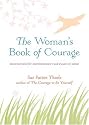 The Woman's Book of Courage: Meditations for Empowerment and Peace of Mind