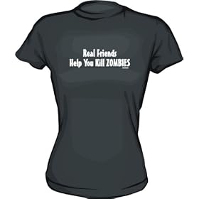 Real Friends Help You Kill Zombies Women's tee Shirt in 6 Colors Small thru XXL