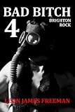 BAD BITCH 4: Brighton Rock (Nina Kelly book 4)