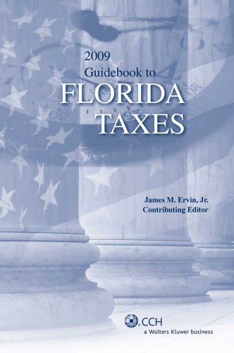Guidebook to Florida Taxes (2009) (Guidebook to State Taxes: Florida)
