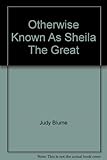 Otherwise known as Sheila the Great