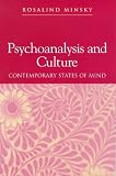 Psychoanalysis and Culture
 Contemporary States of Mind,
Rosalind Minsky
