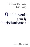 Quel Devenir pour le Christianisme ?