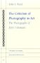The Criticism of Photography As Art: The Photographs of Jerry Uelsmann (University of Florida Humanities Monograph, 32)