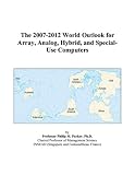 Review ICON Group International, Inc.  / The 2007-2012 World Outlook for Array, Analog, Hybrid, and Special-Use Computers