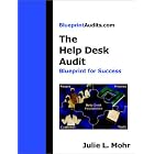 Click here to buy The Help Desk Audit: Blueprint for Success by Julie L. Mohr.