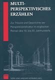Multiperspektivisches Erz&auml;hlen: Zur Theorie und Geschichte der Perspektiven-Struktur im englischen Roman des 18 - bis 20 - Jahrhunderts - Werner Wolf