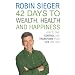 42 Days to Wealth, Health and Happiness: How to Take Control and Transform Your Life Forever