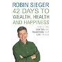 42 Days to Wealth, Health and Happiness: How to Take Control and Transform Your Life Forever