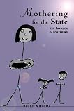 Mothering for the State: The Paradox of Fostering