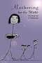 Mothering for the State: The Paradox of Fostering