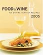 "Food and Wine" Annual Cookbook 2005: An Entire Year of Recipes (Food & Wine Annual Cookbook)