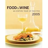 Food & Wine Annual Cookbook 2005: An Entire Year of Recipes