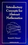Introductory Concepts for Abstract Mathematics