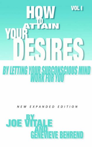 How to Attain Your Desires By Letting Your Subconscious Mind Work For You