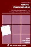 Familien-Zusammenhalt(en): Ein kurz-therapeutisches und l�sungs-orientiertes Arbeitsbuch