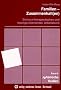 Familien-Zusammenhalt(en): Ein kurz-therapeutisches und l�sungs-orientiertes Arbeitsbuch