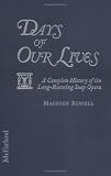 More details of book titled: Days of Our Lives: A Complete History of the Long-Running Soap Opera