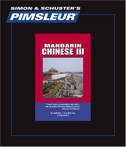 Chinese (Mandarin) III, Comprehensive: Learn to Speak and Understand Mandarin Chinese with Pimsleur Language Programs